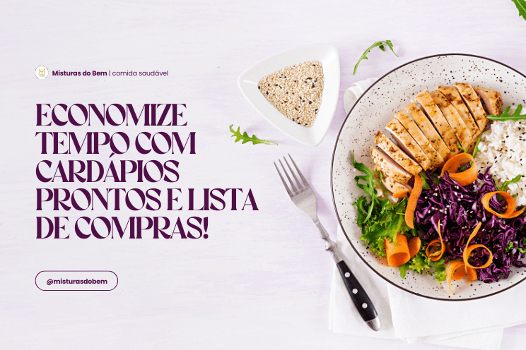Card&aacute;pios prontos com lista de compras: dicas pr&aacute;ticas para organizar suas refei&ccedil;&otilde;es e economizar tempo na cozinha