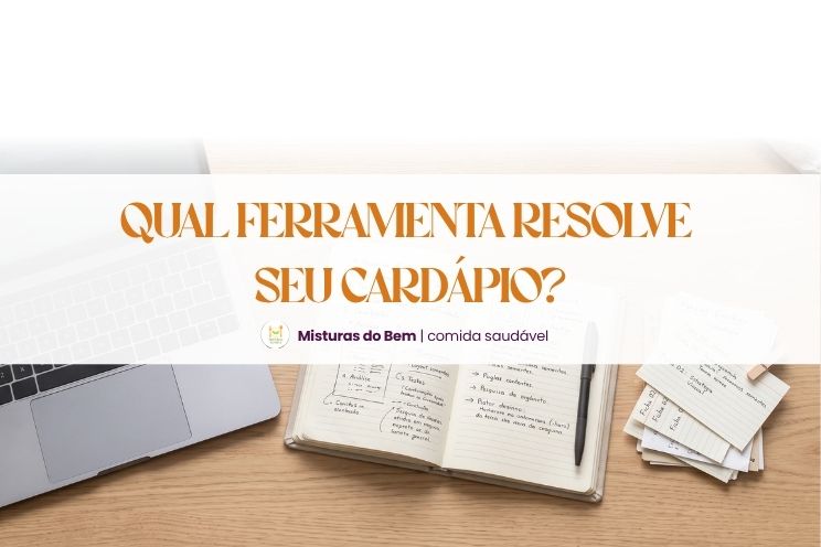 Ferramentas para criar card&aacute;pio pronto comparadas sobre a mesa