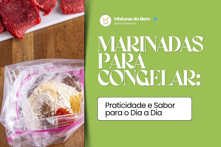 Marinadas para congelar: refeições práticas e saborosas para otimizar o seu tempo na cozinha