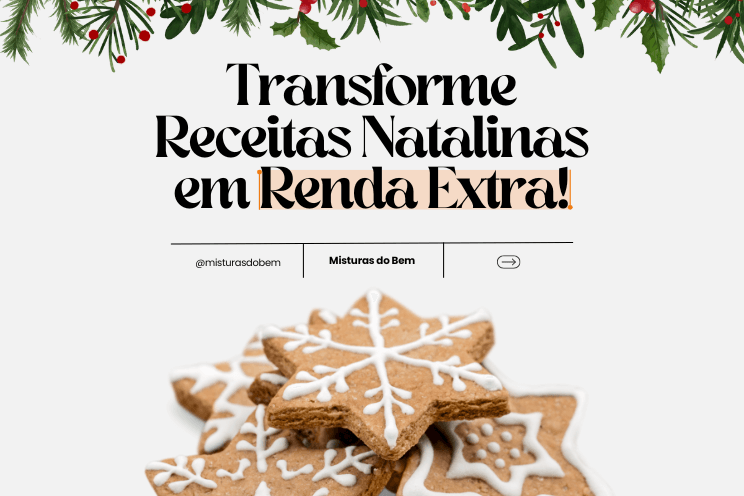 Renda extra no Natal: dicas e receitas típicas para aumentar seus lucros com produtos natalinos irresistíveis